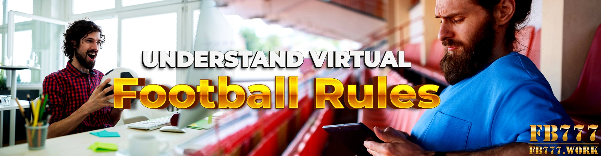 Understand Virtual Football Rules